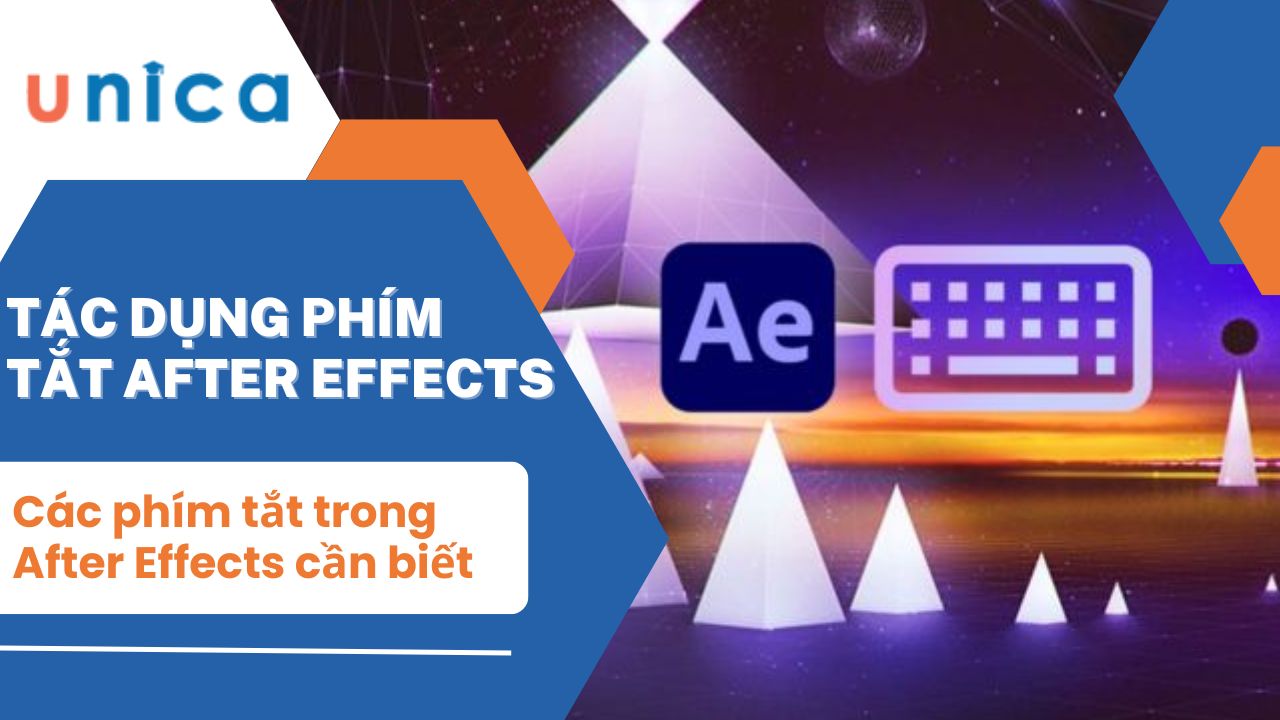 Các phím tắt trong After Effects giúp dựng kỹ xảo chuyên nghiệp