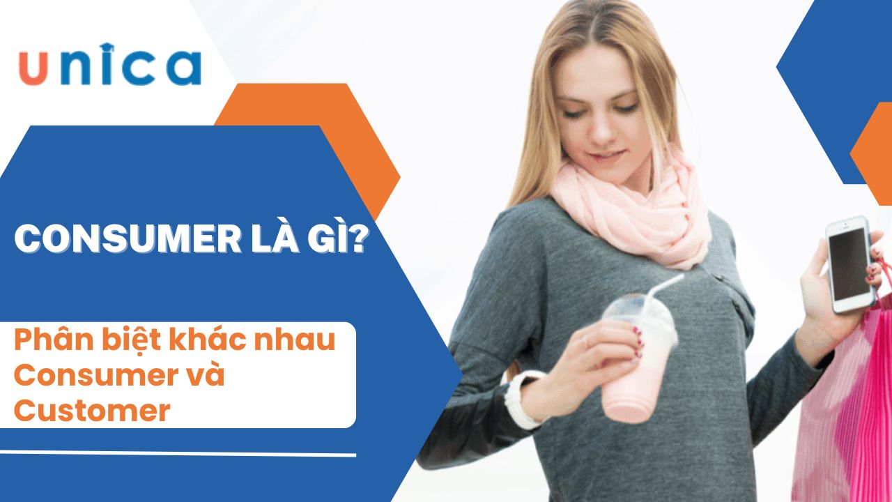 Consumer là gì? Phân biệt khác nhau Consumer và Customer