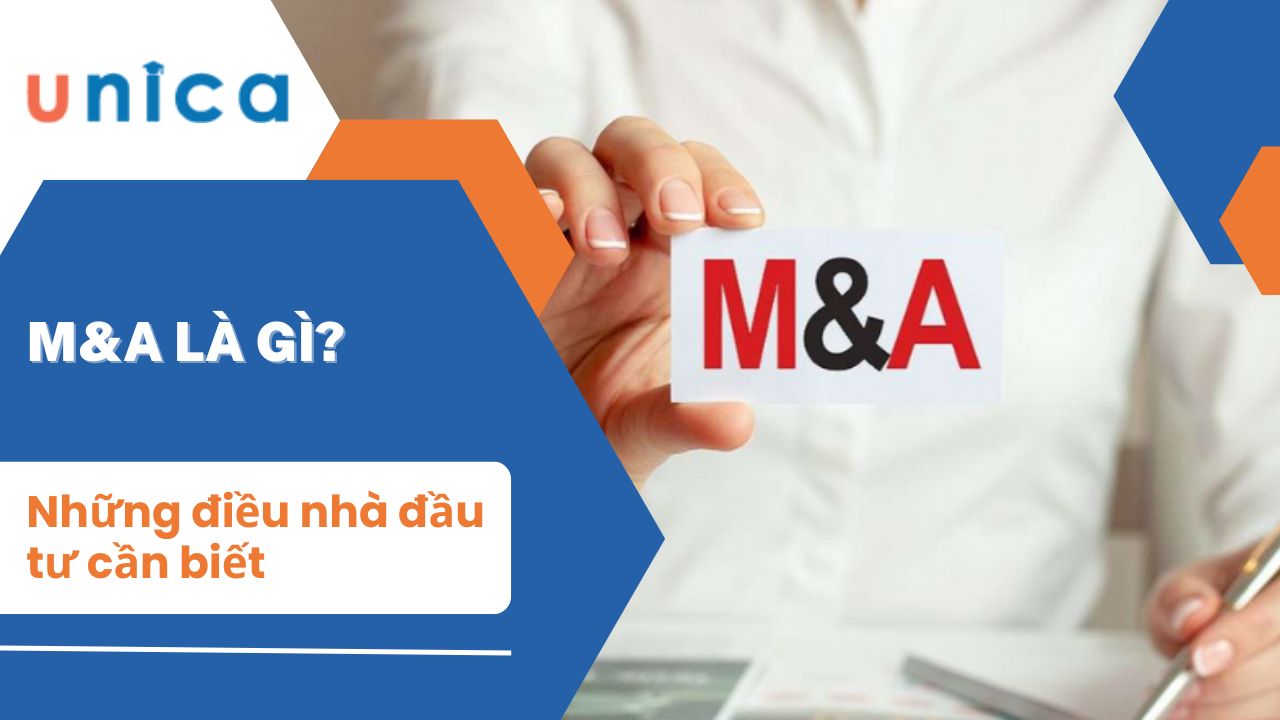 M&A là gì? Những điều nhà đầu tư cần biết