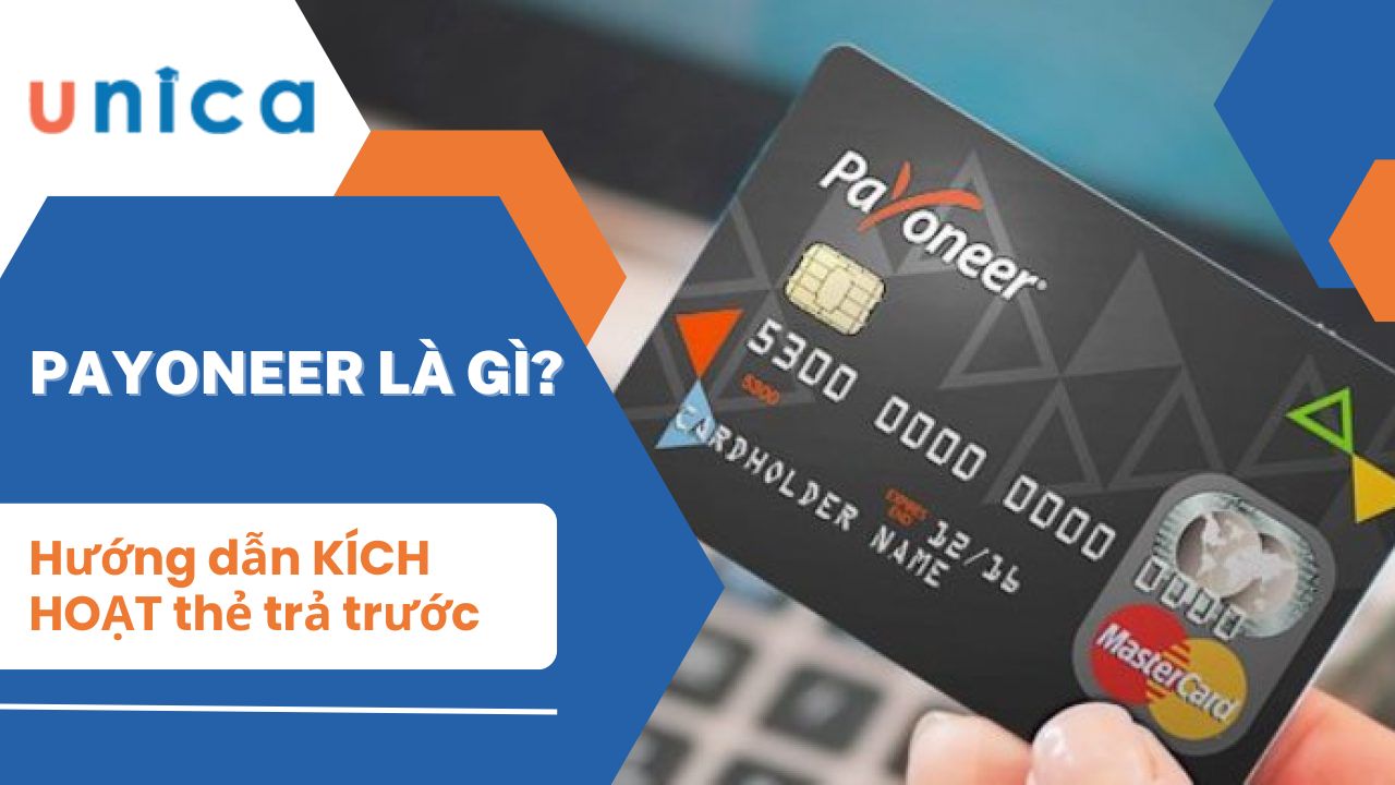 PAYONEER là gì? Hướng dẫn KÍCH HOẠT thẻ trả trước