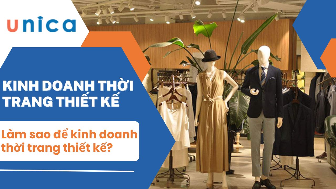 Làm sao để kinh doanh thời trang thiết kế thành công?