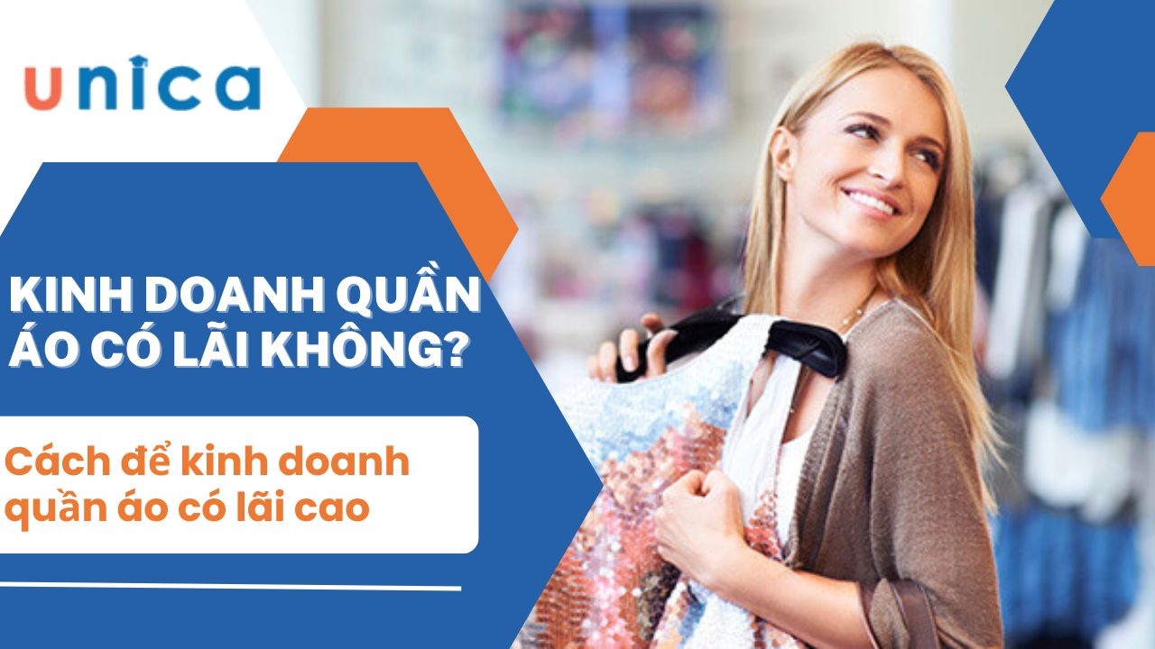 Giải đáp thực hư: Kinh doanh quần áo có lãi không?