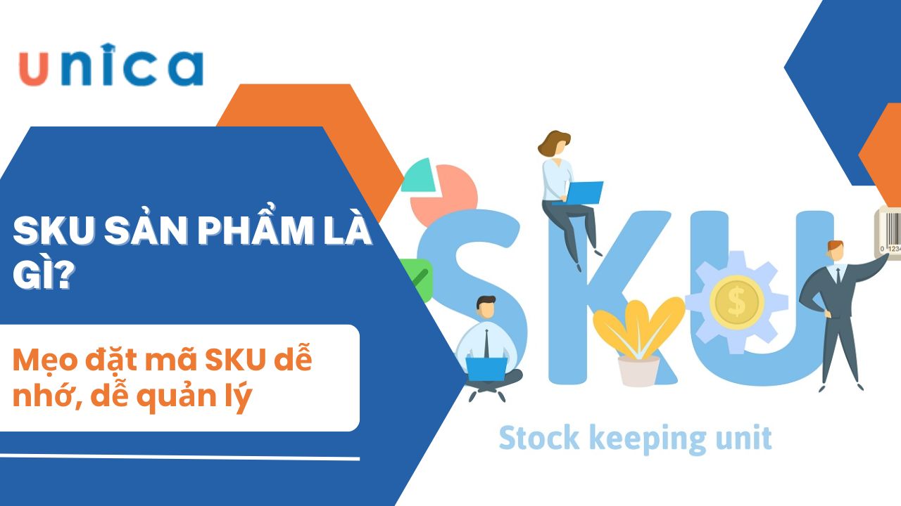 SKU sản phẩm là gì? Mẹo đặt mã SKU dễ nhớ, dễ quản lý