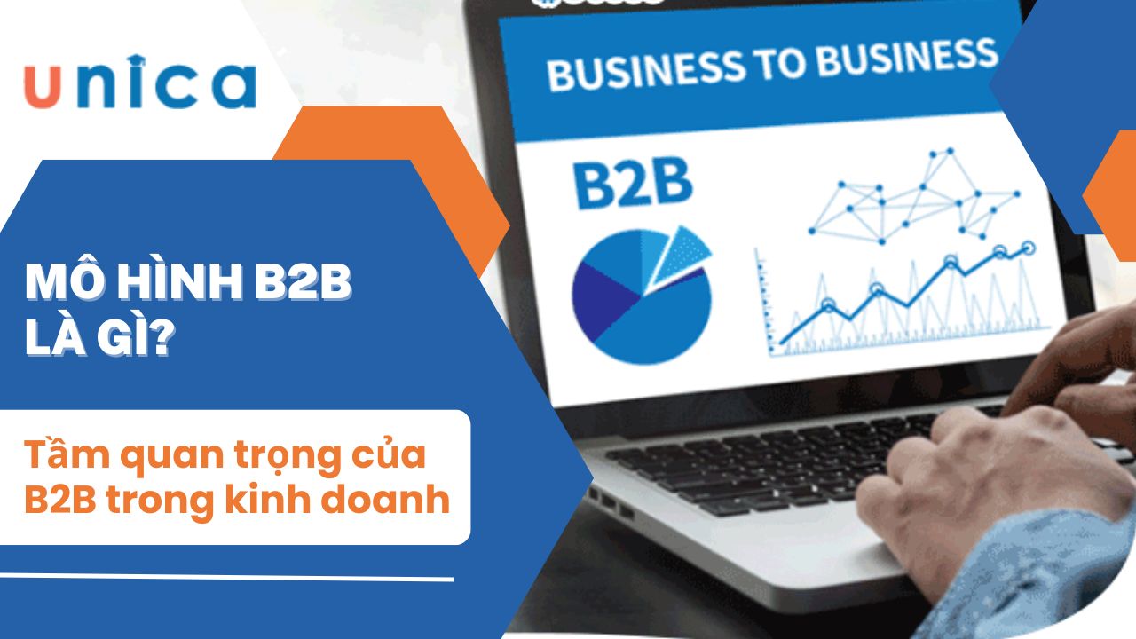 B2B là gì? Phân biệt giữa B2B và B2C chi tiết