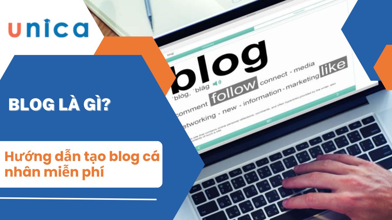 Blog là gì? Định nghĩa, cấu trúc và hướng dẫn tạo blog cá nhân miễn phí