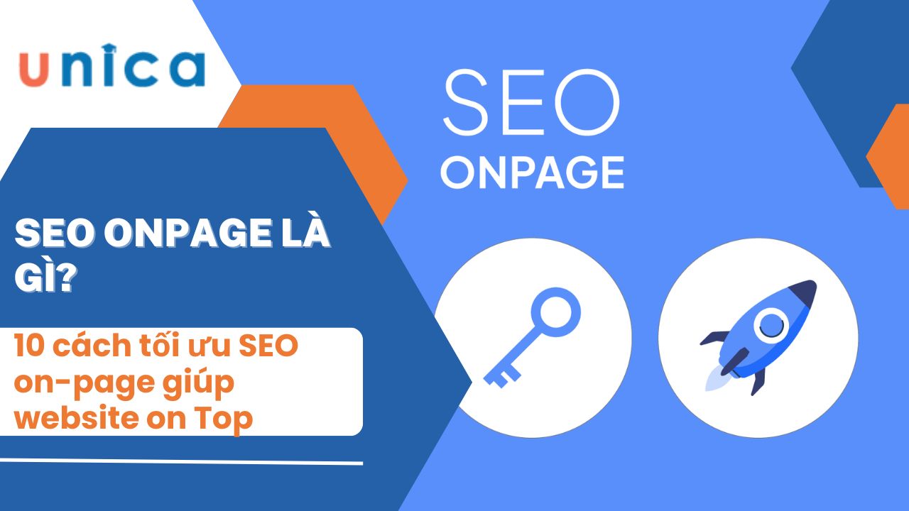 Seo onpage là gì? 10 cách tối ưu SEO on-page giúp website on Top nhanh chóng