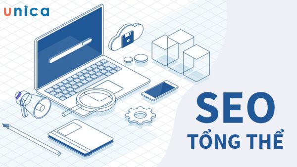 SEO tổng thể hay còn gọi là SEO toàn diện (holistic SEO)