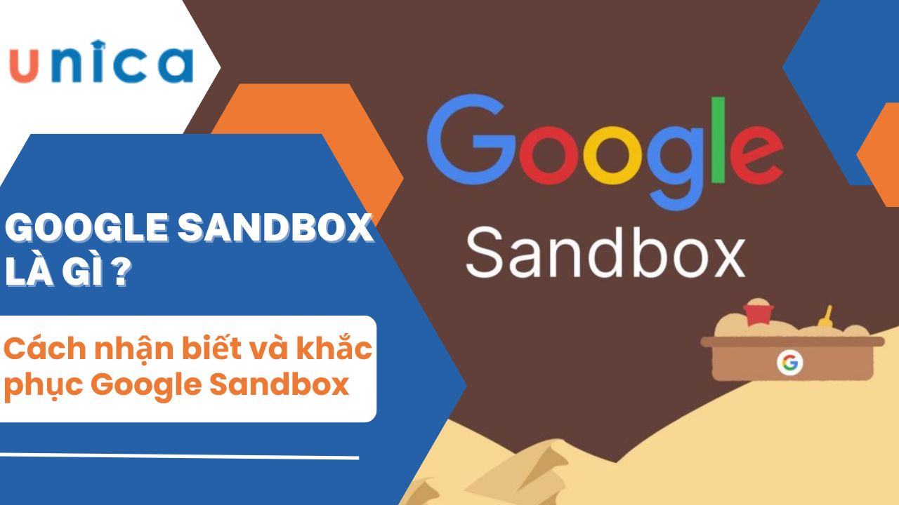 Google SandBox là gì?  Cách khắc phục khi website bị Google Sandbox