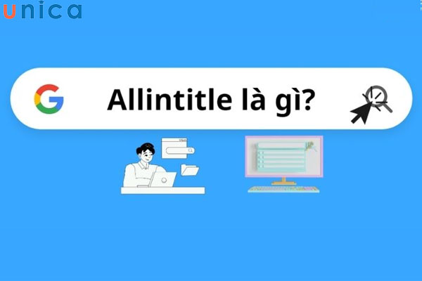 Allintitle là câu lệnh đóng vai trò quan trọng trong SEO