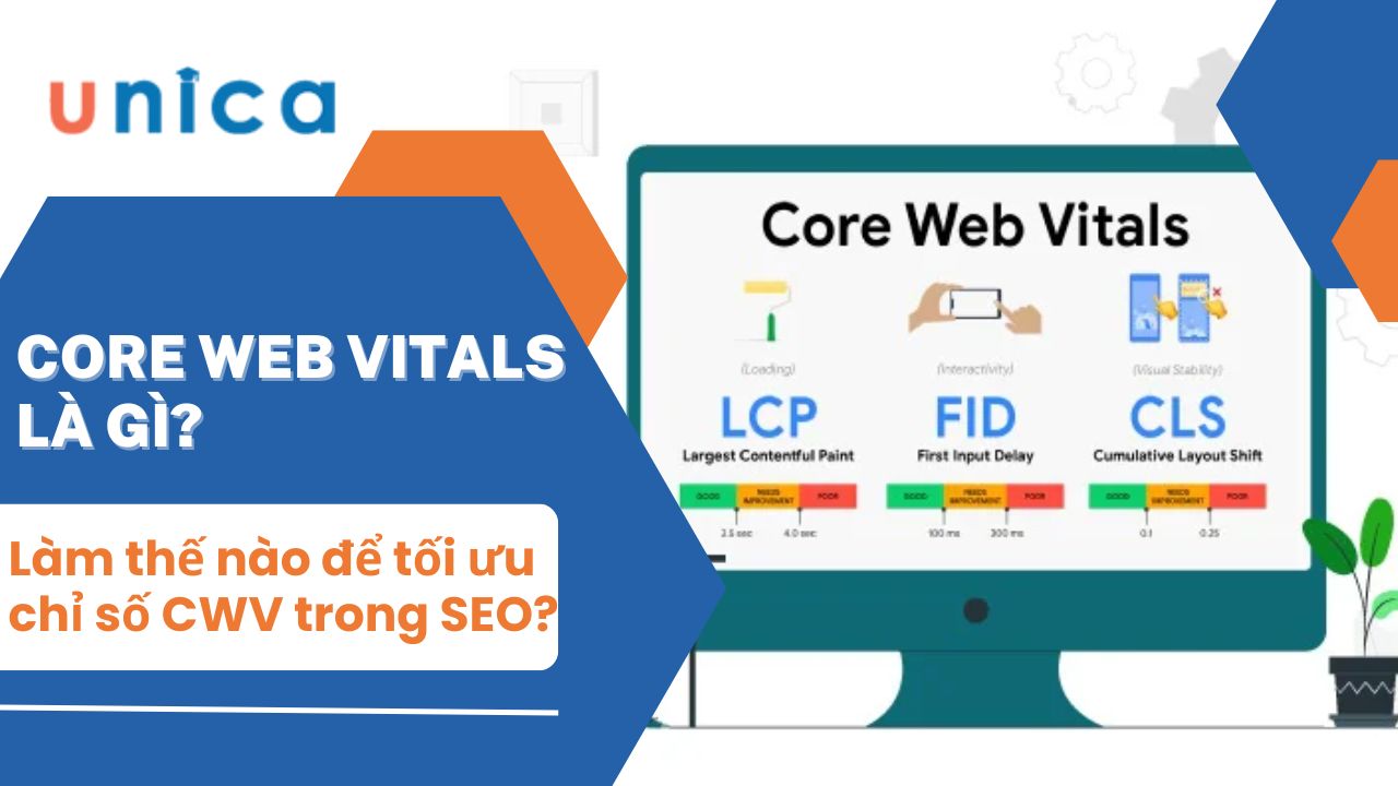 Core Web Vitals là gì? Cách tối ưu chỉ số Core Web Vitals