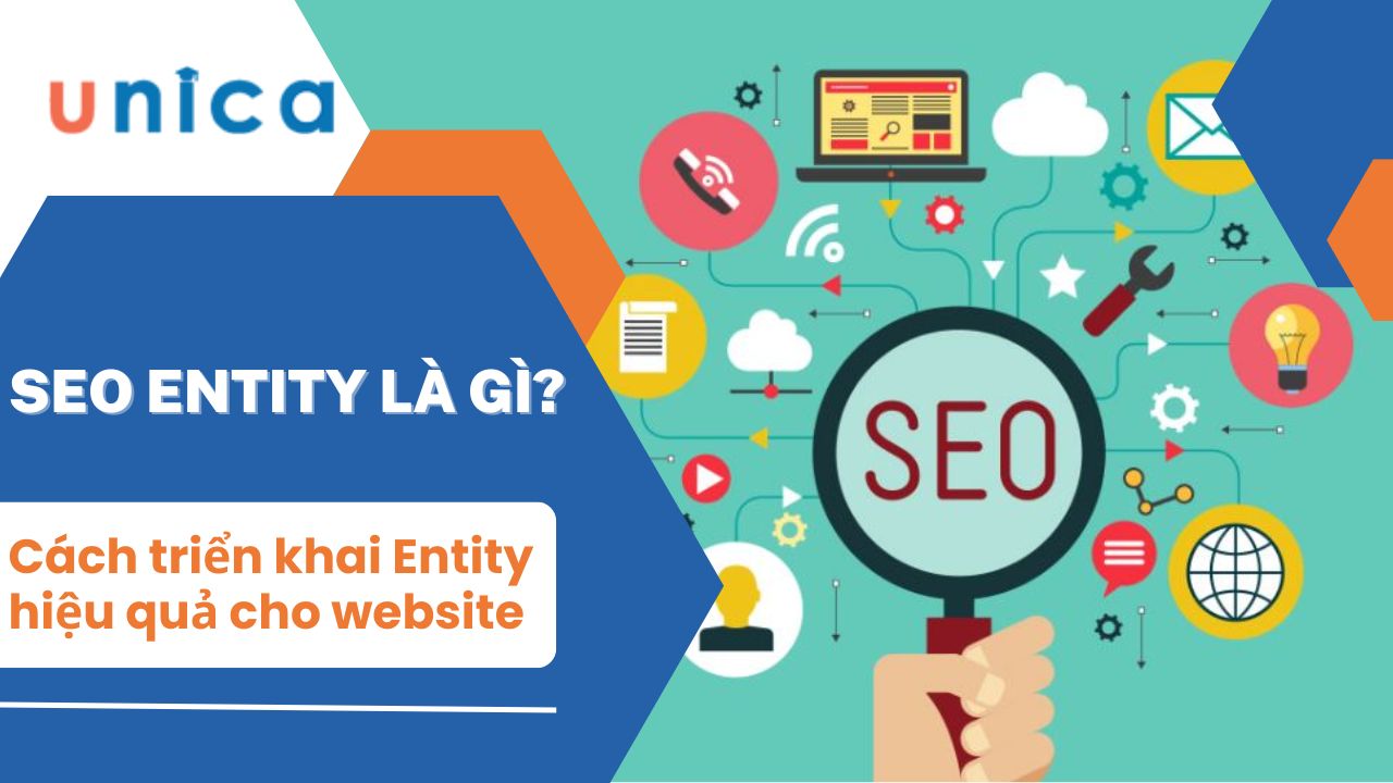 Seo Entity là gì? Cách triển khai SEO Entity cho website hiệu quả