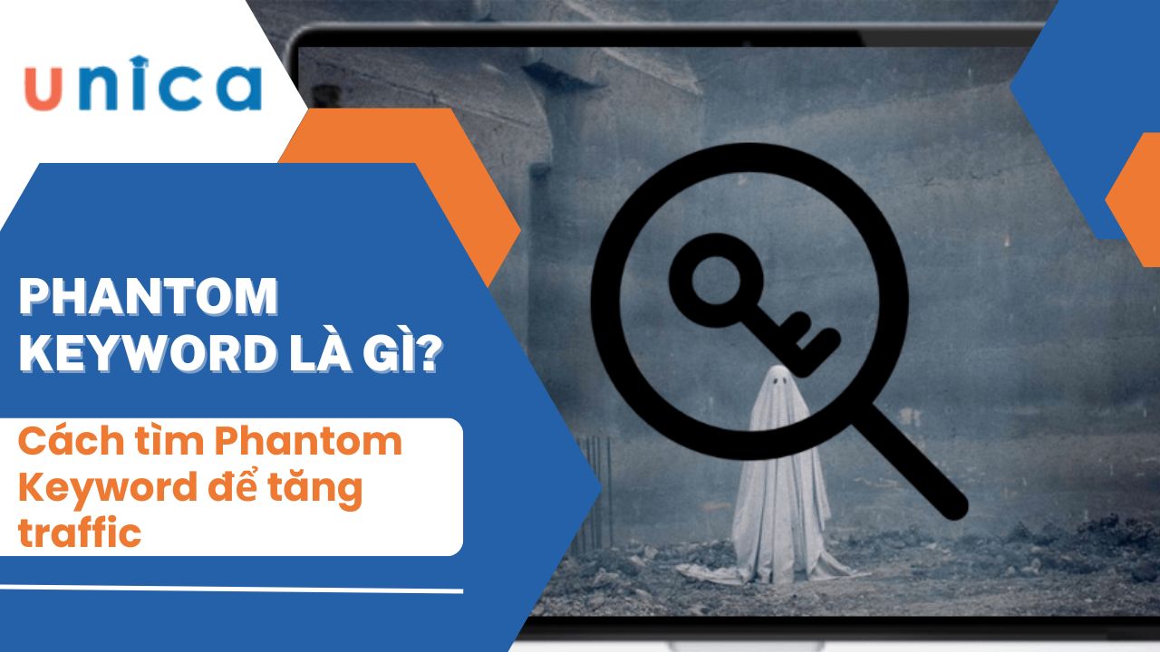 Phantom Keyword là gì? Cách tìm Phantom Keyword để tăng traffic