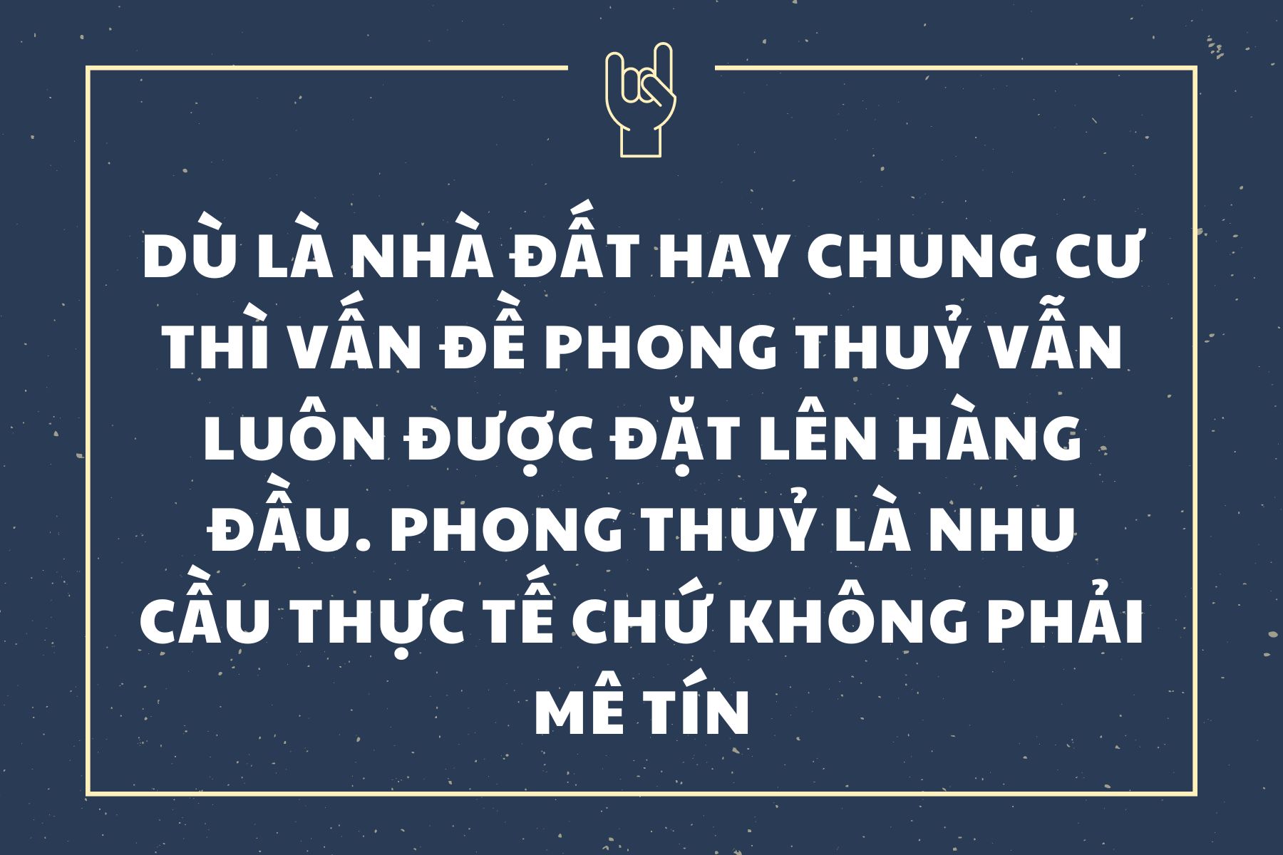 phong thuỷ là nhu cầu thực tế chứ không phải mê tín