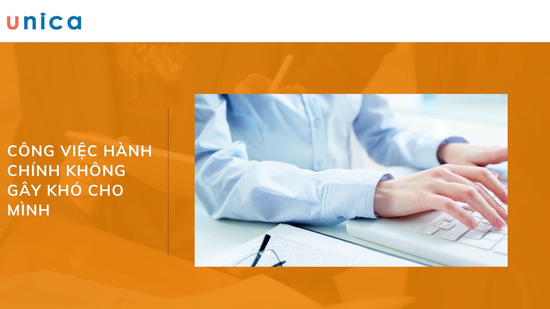 Công việc hành chính không gây khó khăn cho mình