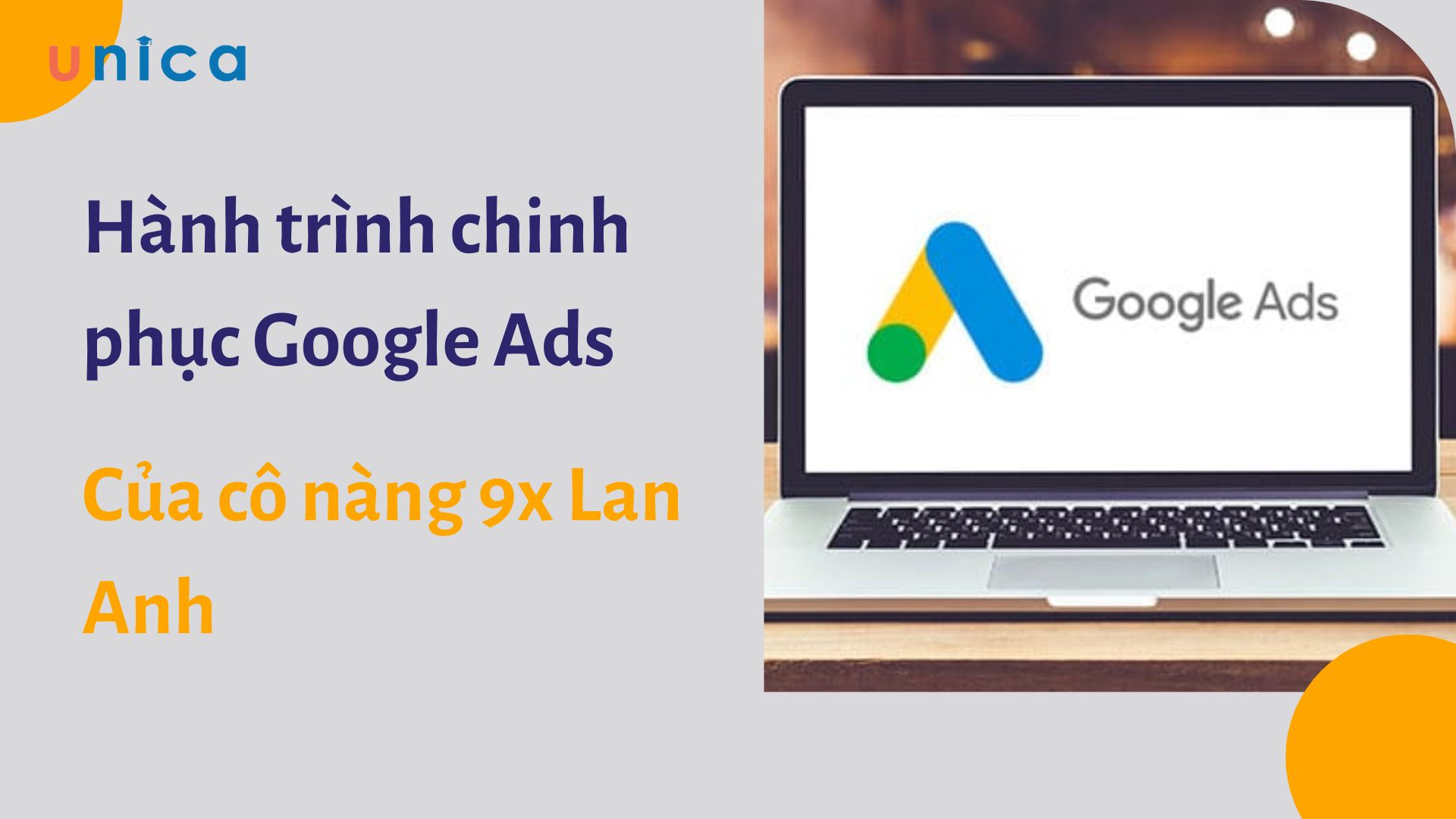 Hành trình chinh phục Google Ads của cô nàng 9x Lan Anh
