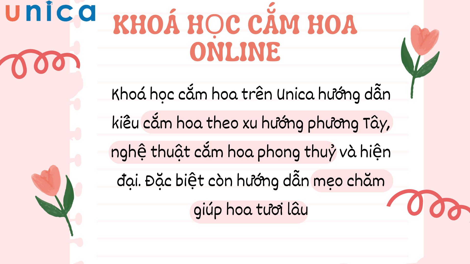 Khoá học cắm hoa trên Unica giúp giải quyết những khó khăn