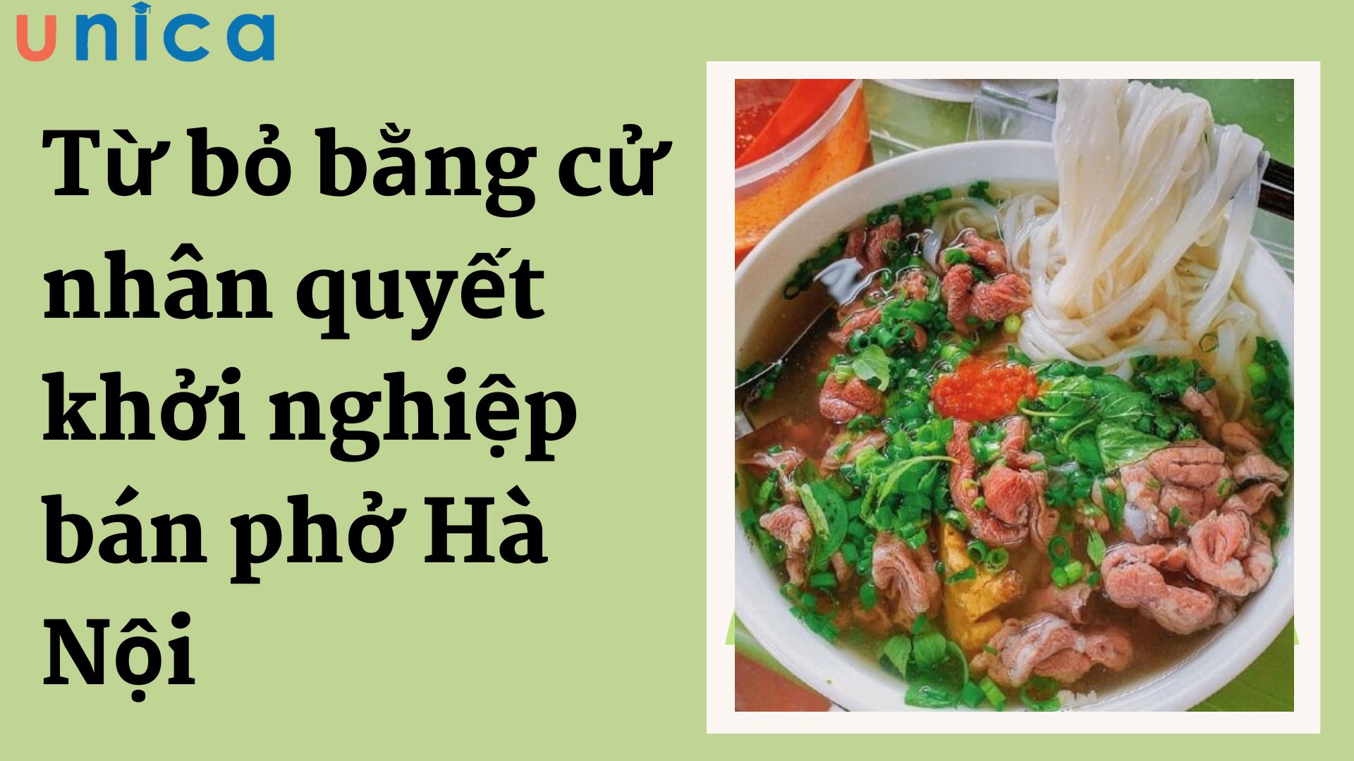 Nhận bằng cử nhân đại học nhưng lại thành công nhờ bán phở
