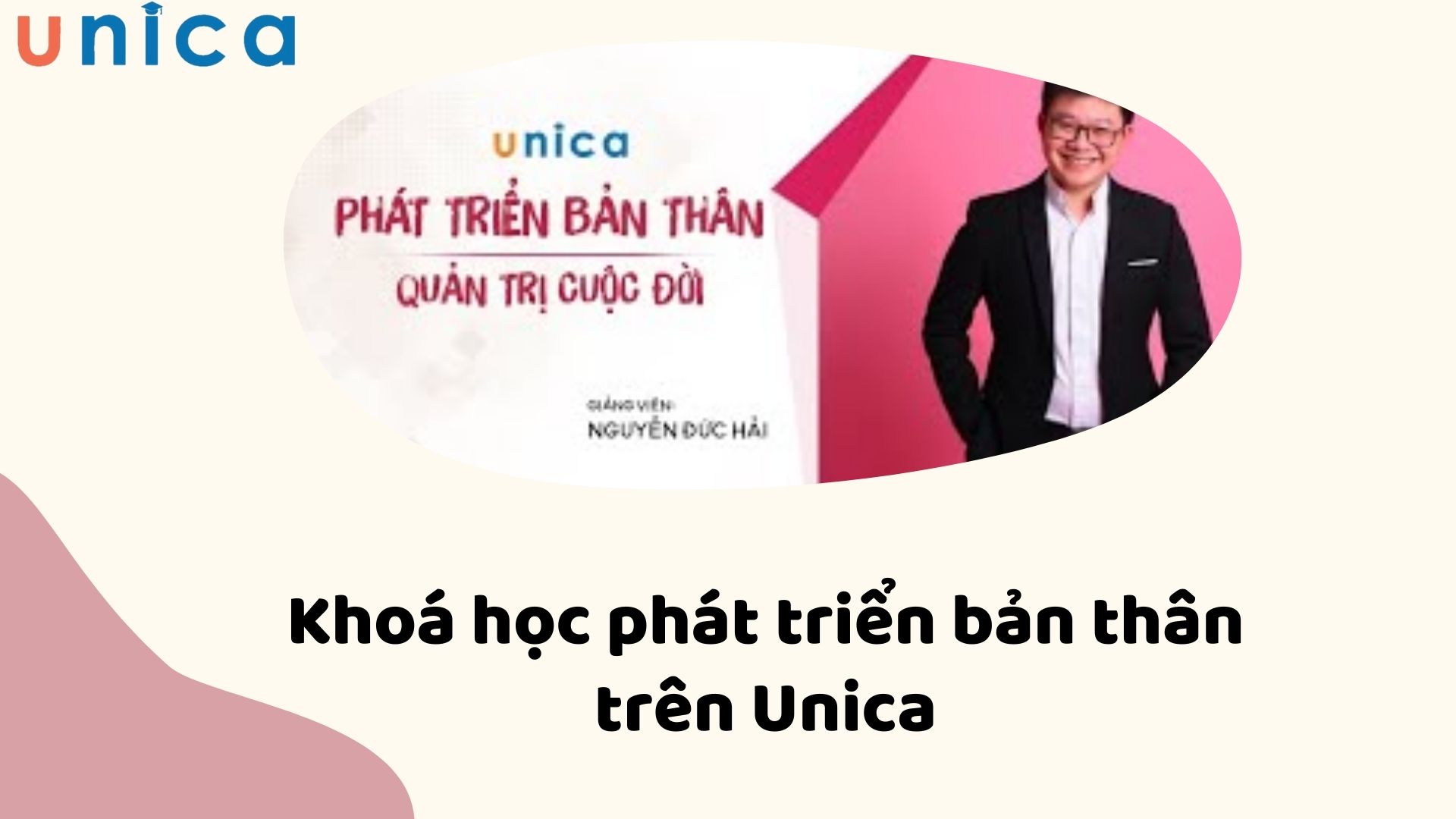Khoá học phát triển bản thân trên Unica giúp tìm hướng đi đúng đắn