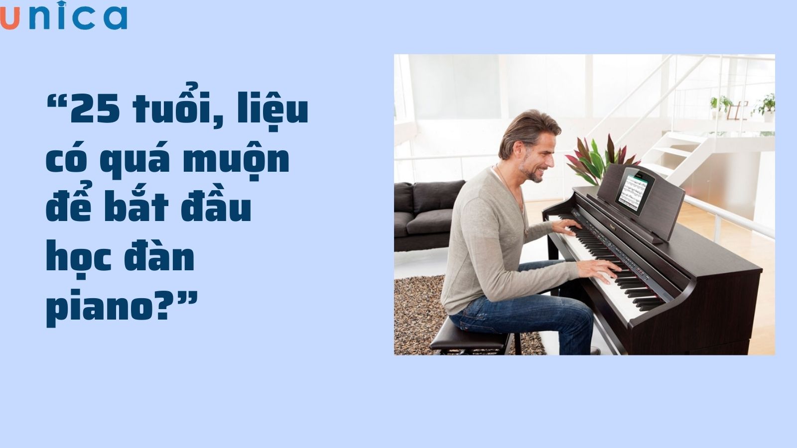 Câu nói ám ảnh khiến tôi bùng lên khát vọng học piano mạnh mẽ