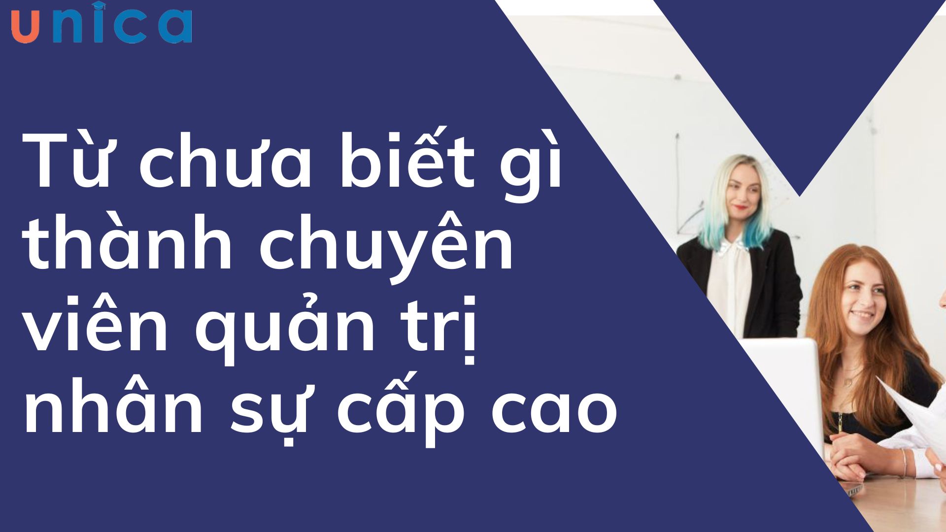 Từ chưa biết gì thành chuyên viên quản trị nhân sự cấp cao