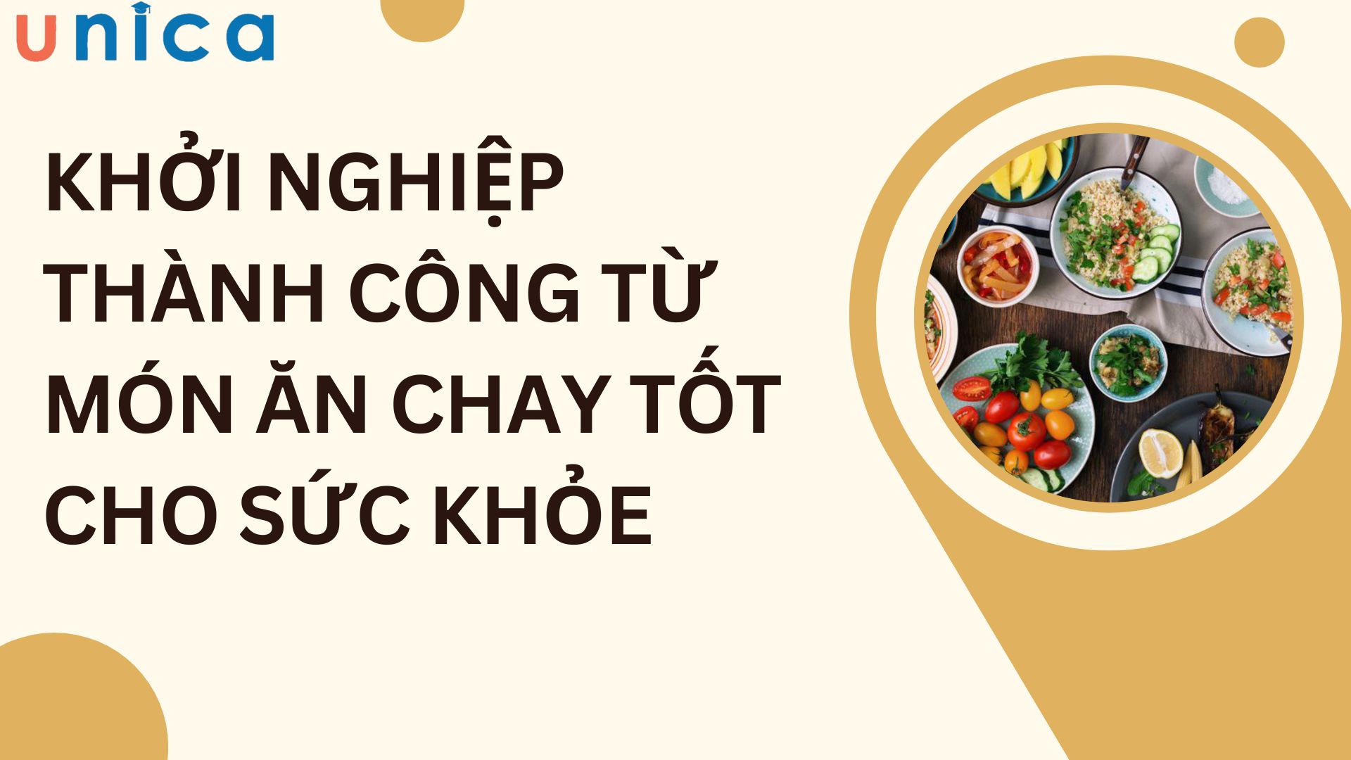 Khởi nghiệp thành công từ món ăn chay tốt cho sức khỏe