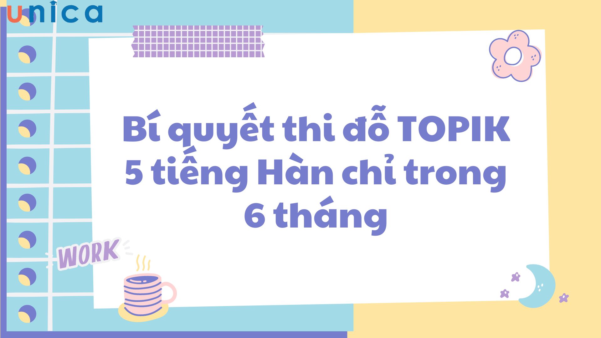 Mình đã đỗ TOPIK 5 tiếng Hàn chỉ trong 6 tháng nhờ bí quyết này!