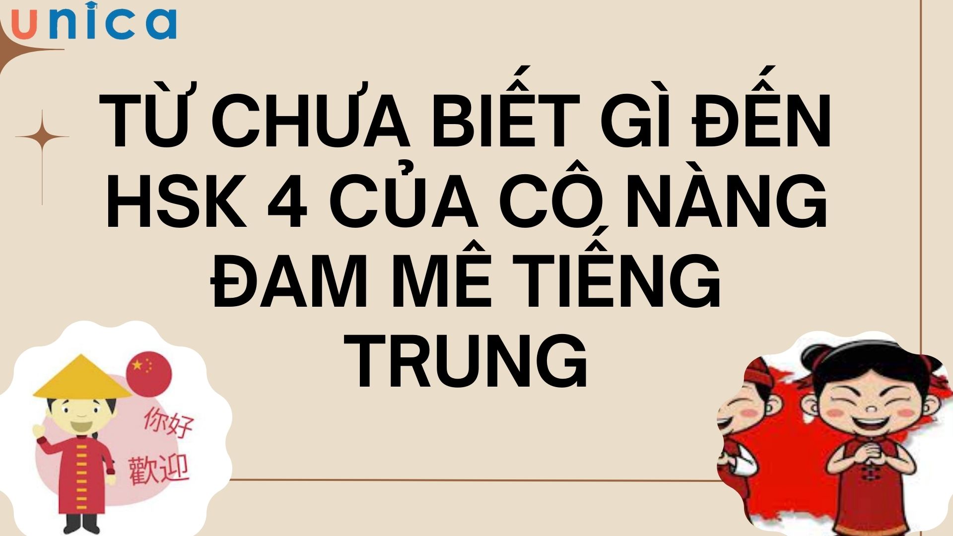 Từ chưa biết gì đến HSK 4 của cô nàng đam mê tiếng Trung