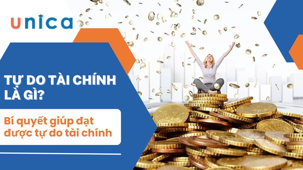 Tự do tài chính là gì? Bí quyết giúp đạt được tự do tài chính