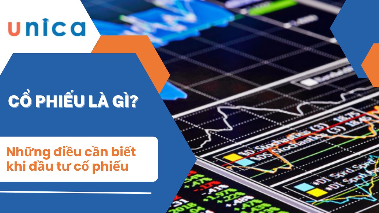 Cổ phiếu là gì? Những điều cần biết khi đầu tư cổ phiếu
