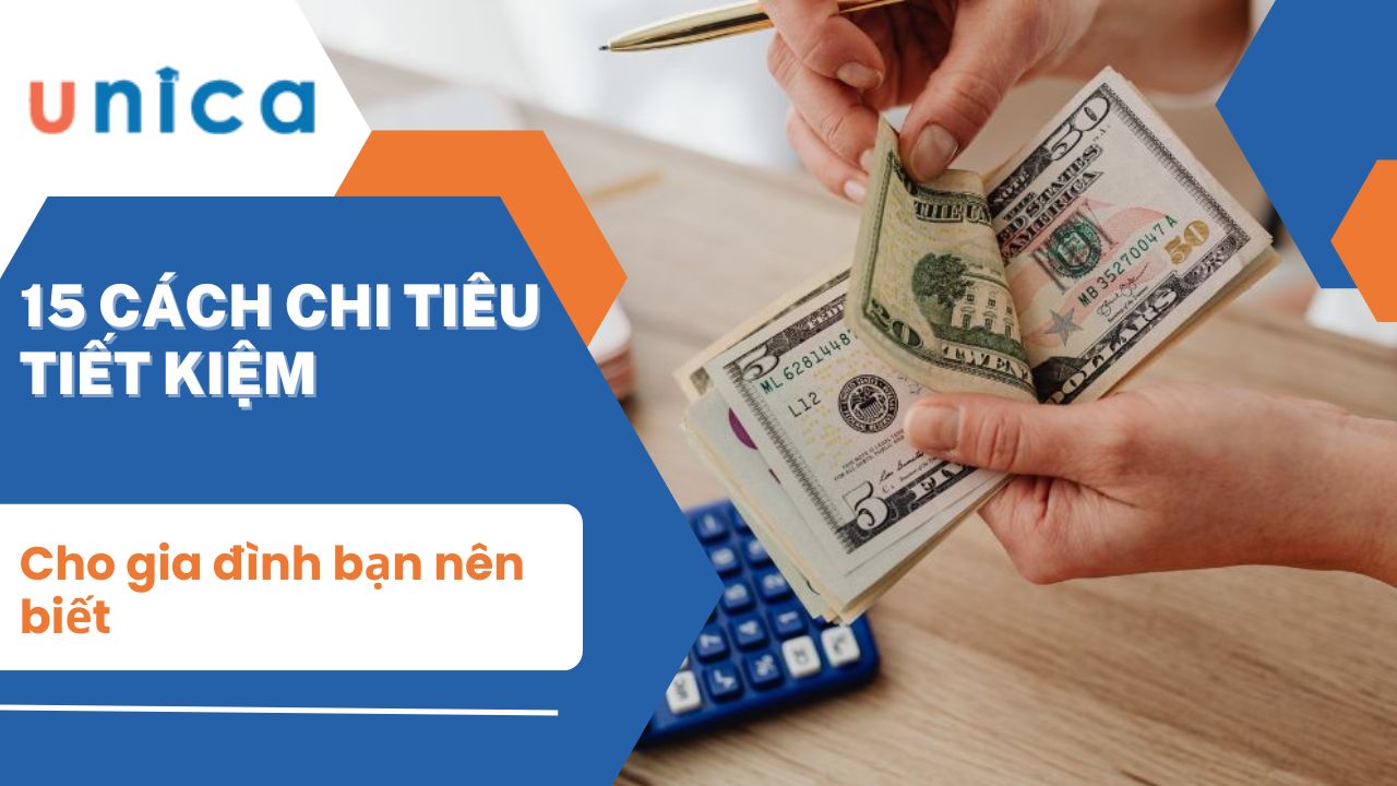 15 cách chi tiêu tiết kiệm cho gia đình bạn nên biết