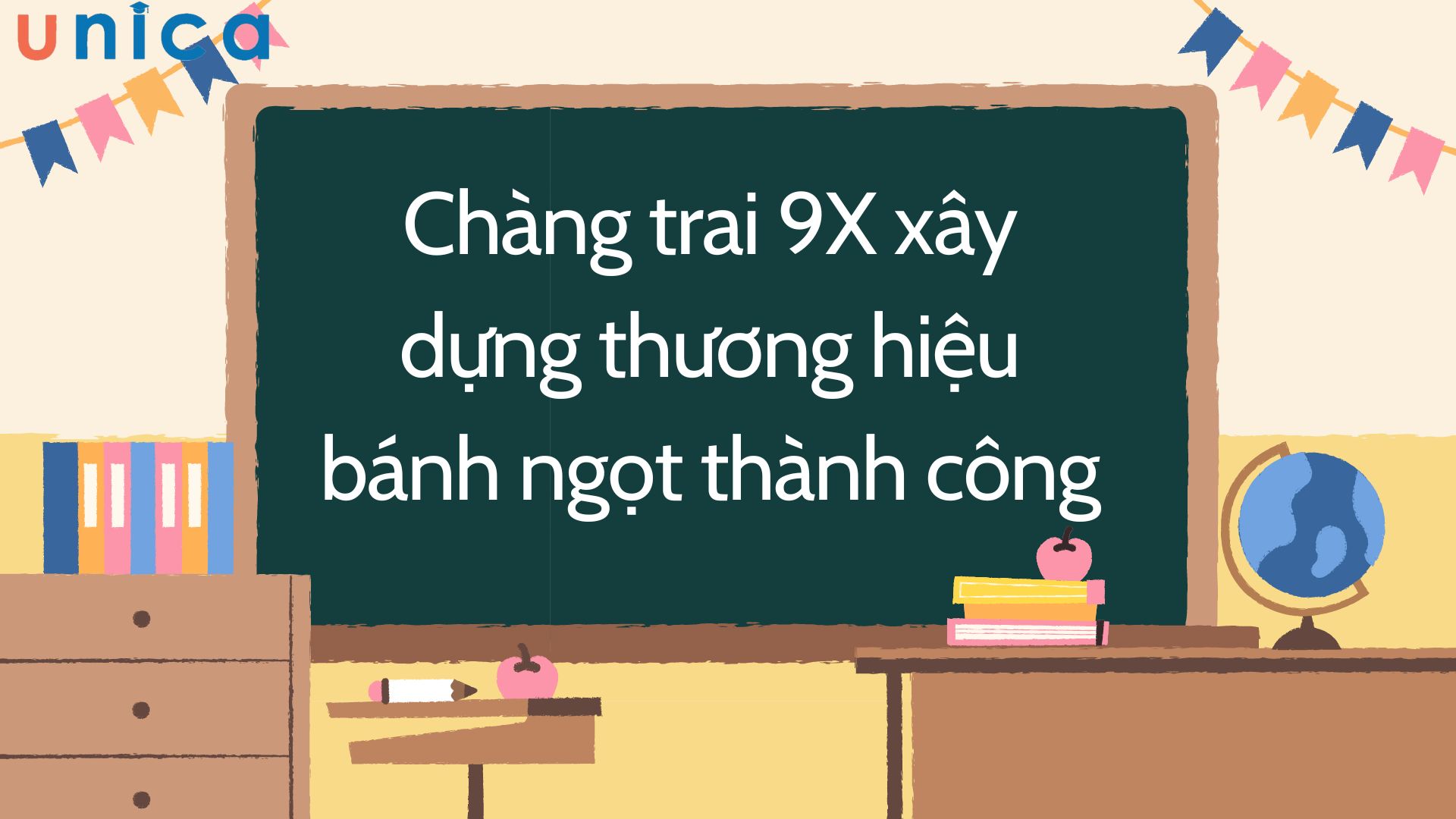 Chàng trai 9X xây dựng thương hiệu bánh ngọt thành công