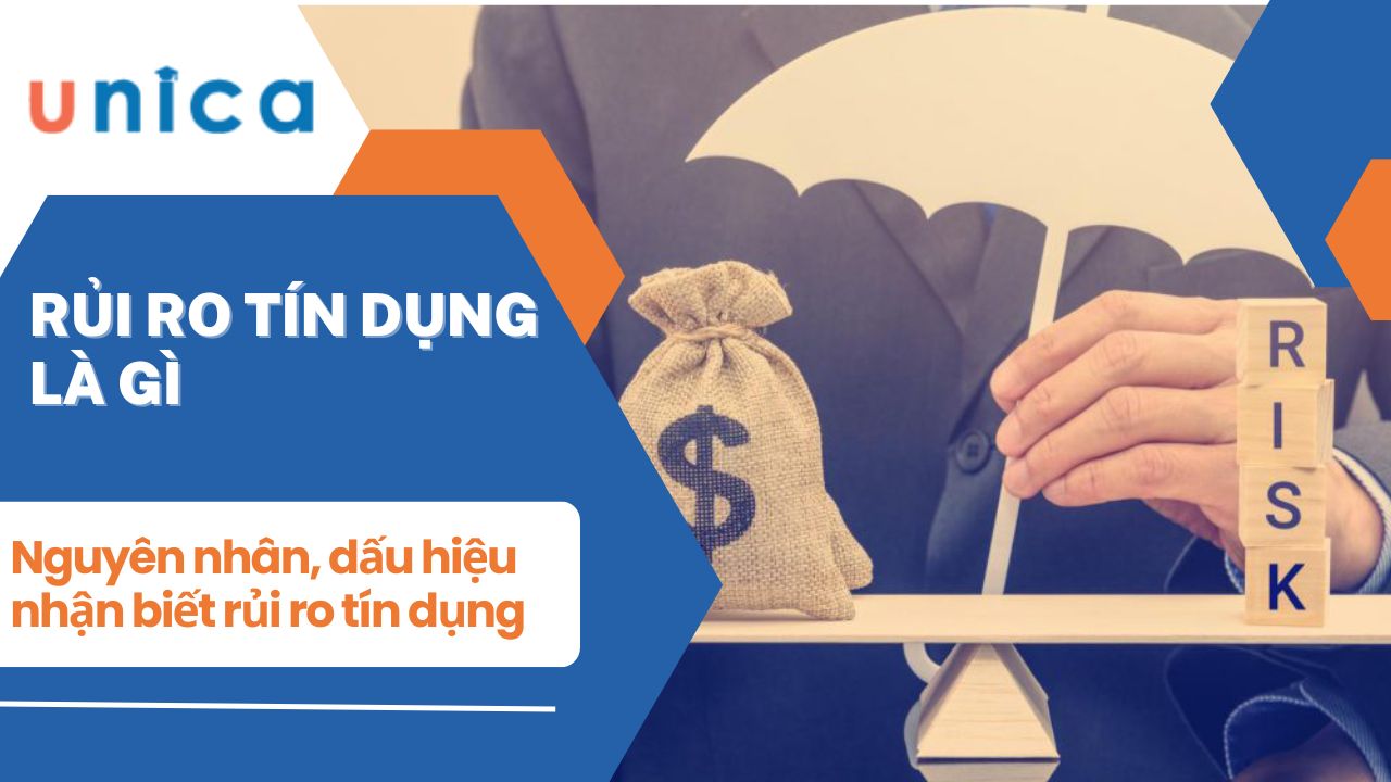 Rủi ro tín dụng là gì? Nguyên nhân, dấu hiệu nhận biết