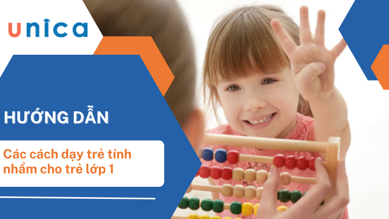 Hướng dẫn cách dạy trẻ lớp 1 tính nhẩm rèn luyện tư duy