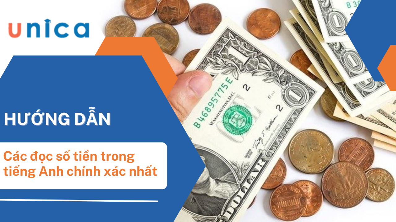 Hướng dẫn cách đọc số tiền trong tiếng Anh chuẩn xác nhất