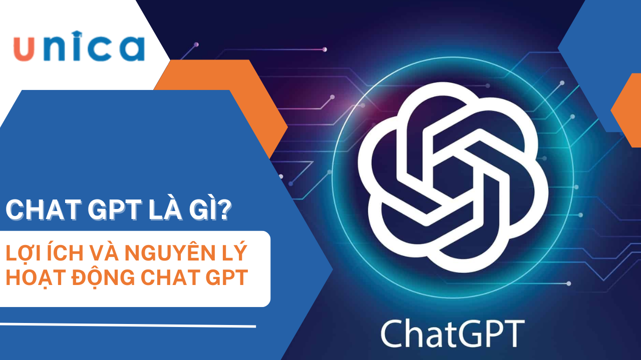 Chat GPT là gì? Lợi ích và nguyên lý hoạt động của ChatGPT