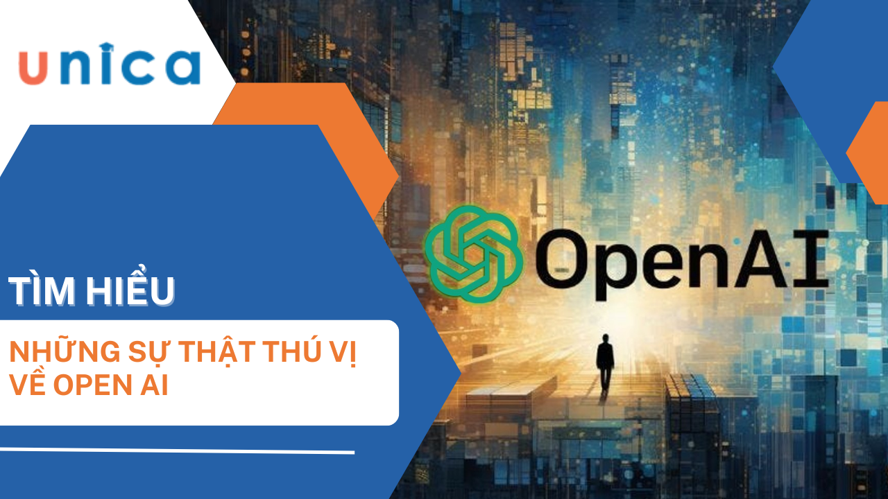 OpenAI là gì? Tìm hiểu những sự thật thú vị về OpenAI 