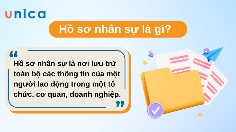 Hồ sơ nhân sự là tệp bao gồm những thông tin của người lao động do doanh nghiệp nắm giữ