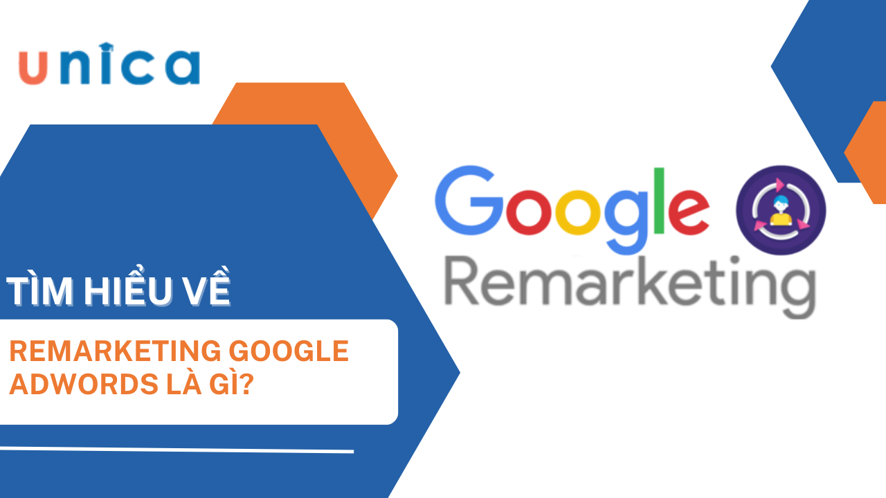 Remarketing Google Adwords là gì? Các hình thức chạy remarketing
