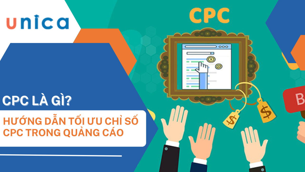 CPC là gì? Hướng dẫn tối ưu chỉ số CPC trong quảng cáo