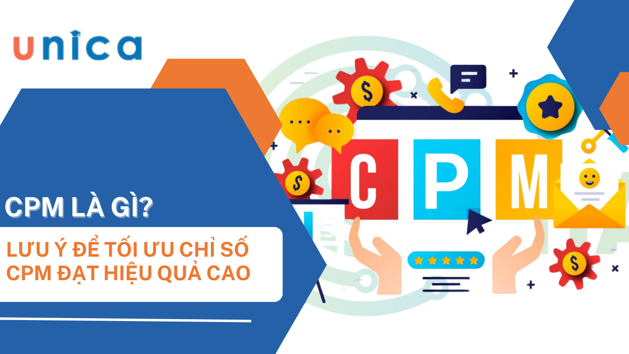 CPM là gì? Một số lưu ý để thực hiện quảng cáo CPM đạt hiệu quả vượt trội