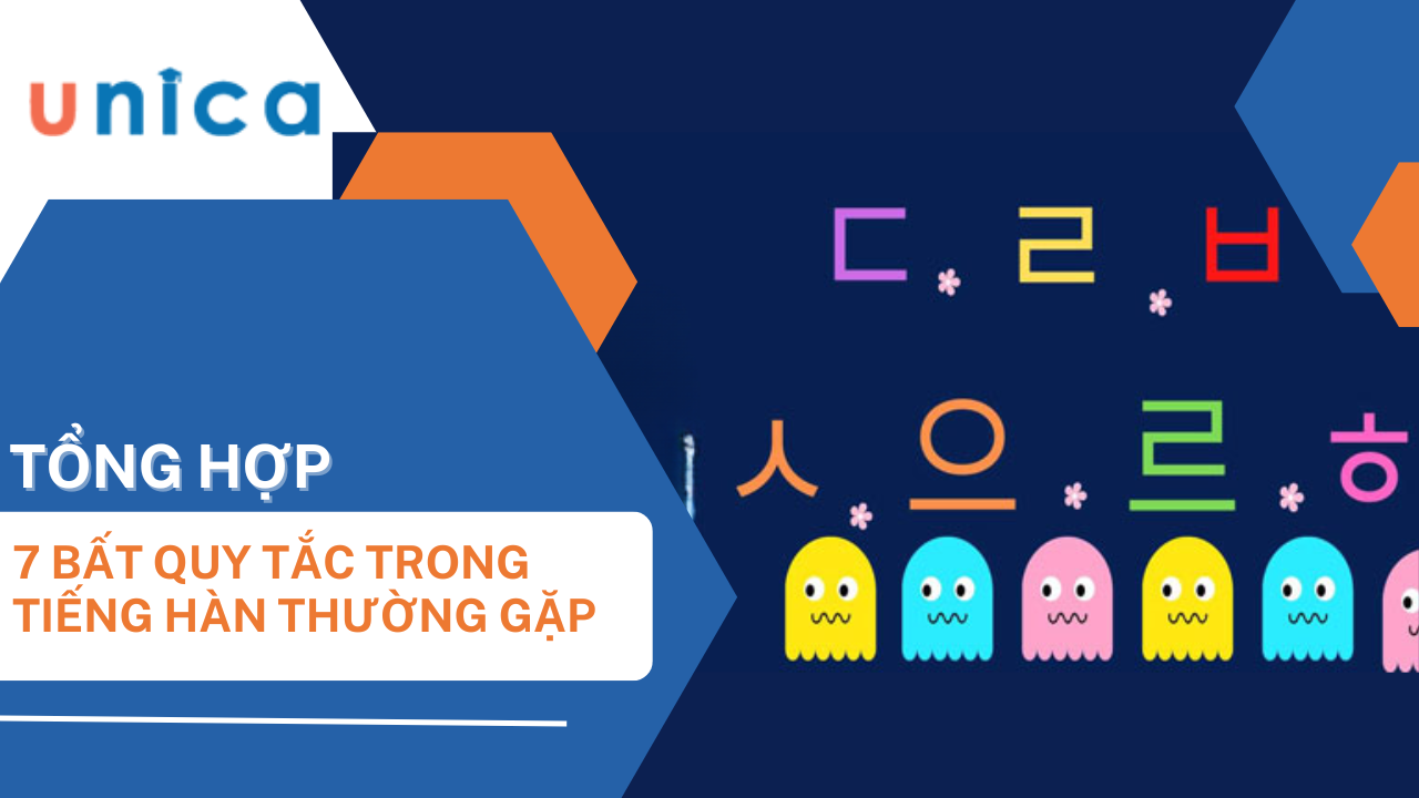 7 bất quy tắc tiếng Hàn đầy đủ và đáng nhớ