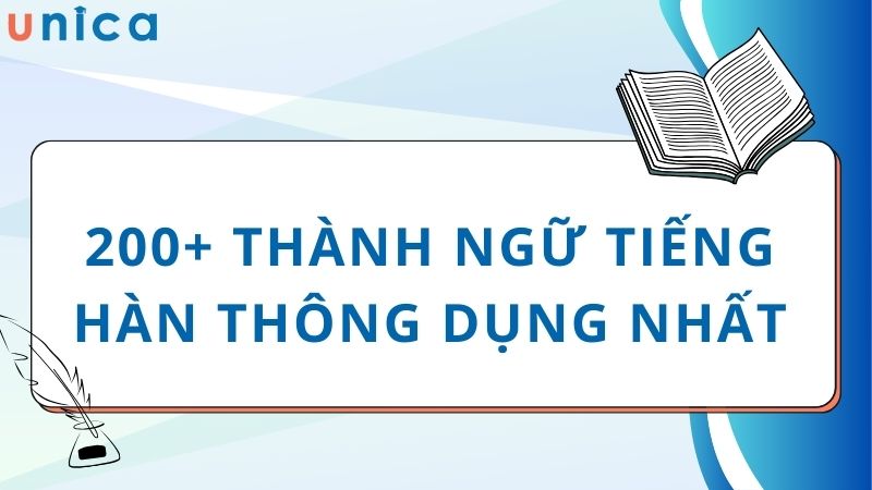 Tổng hợp 200+ thành ngữ tiếng Hàn thông dụng trong đời sống hàng ngày