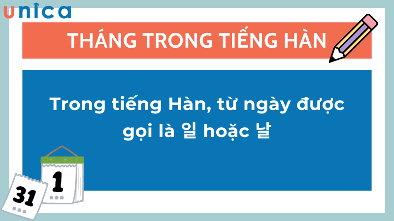 Ngày trong tiếng Hàn được gọi là 일 hoặc 날