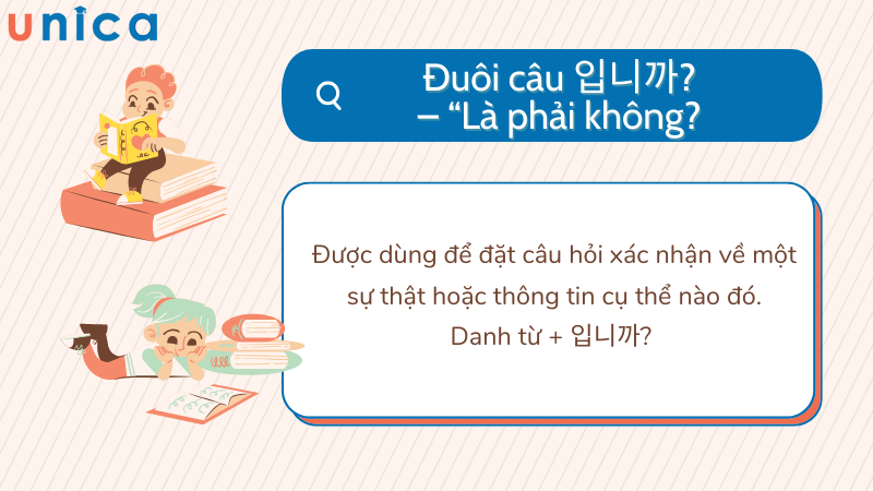 Cấu trúc này được dùng để đặt câu hỏi xác nhận với một hoặc các thông tin cụ thể nào đó