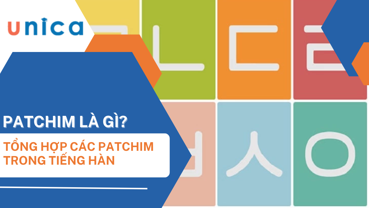 Patchim tiếng Hàn là gì? Hướng dẫn cách sử dụng phụ âm cuối