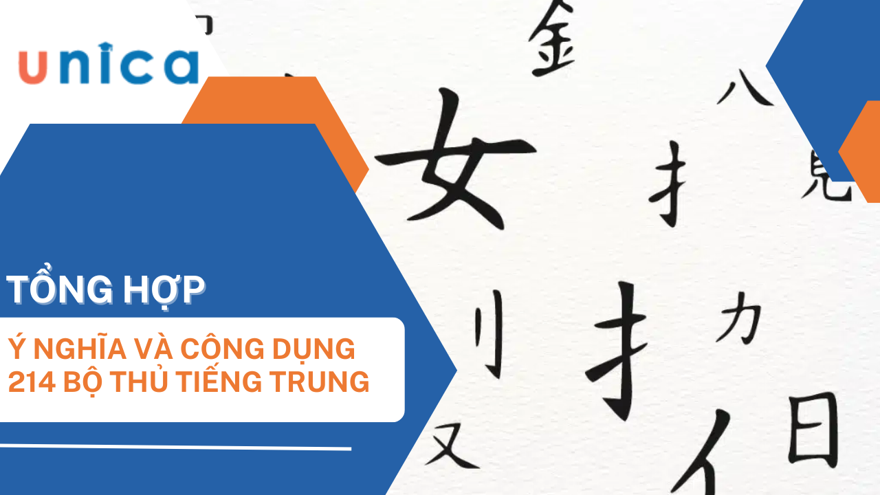 Tổng hợp 214 bộ thủ tiếng Trung và ý nghĩa chi tiết