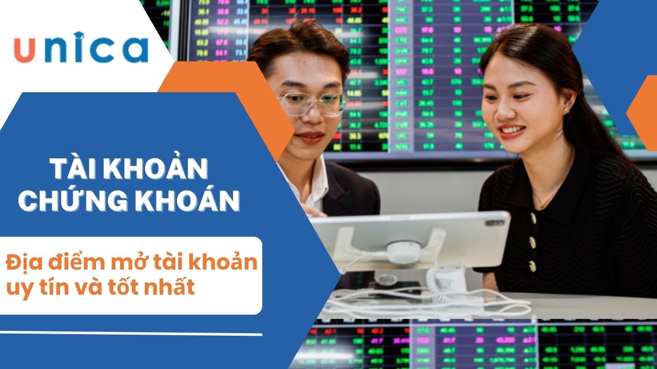 Nên mở tài khoản chứng khoán ở đâu uy tín và tốt nhất