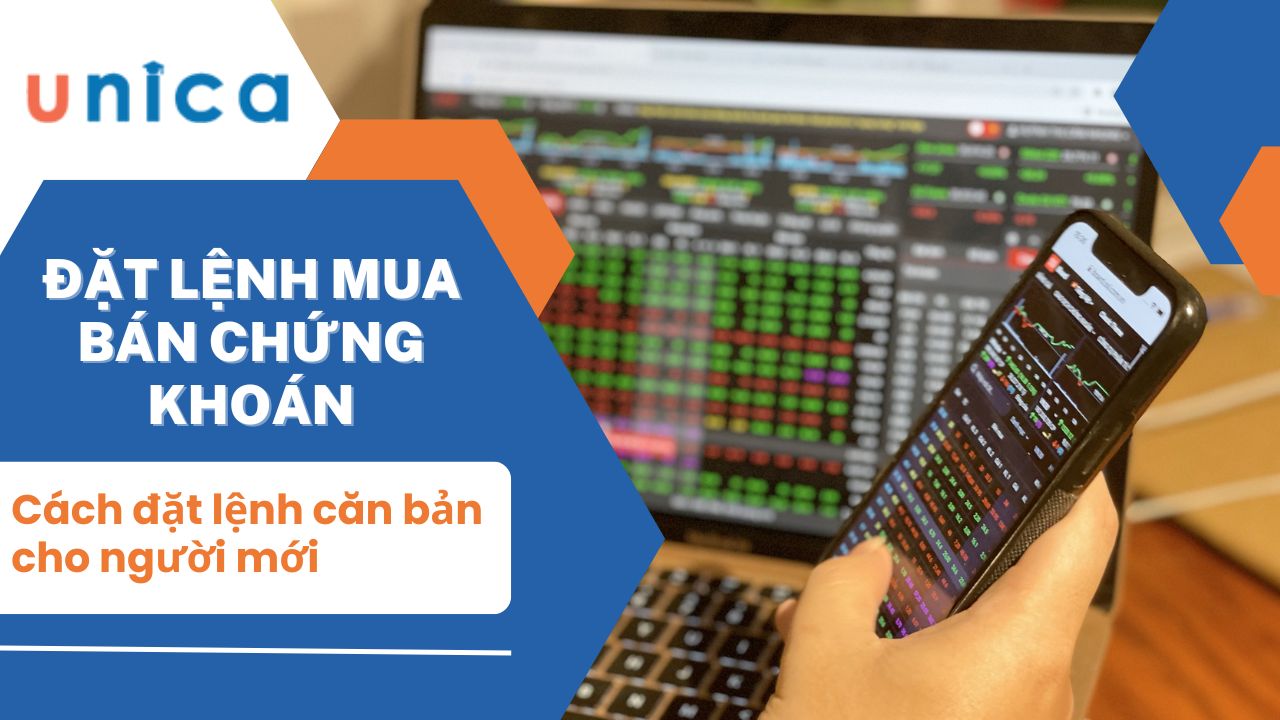 Cách đặt lệnh mua bán chứng khoán chi tiết đơn giản nhất