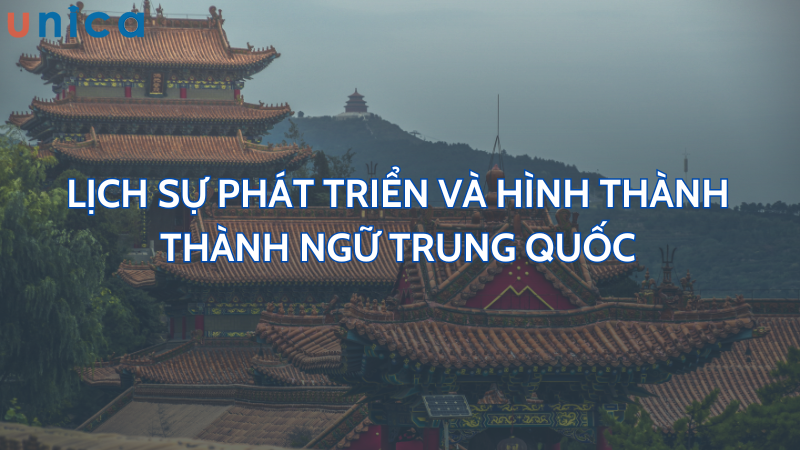 Thành ngữ trong tiếng Trung có bề dày lịch sự lâu đời, được đúc kết từ những câu nói dân gian, điển cố, tục ngữ,...