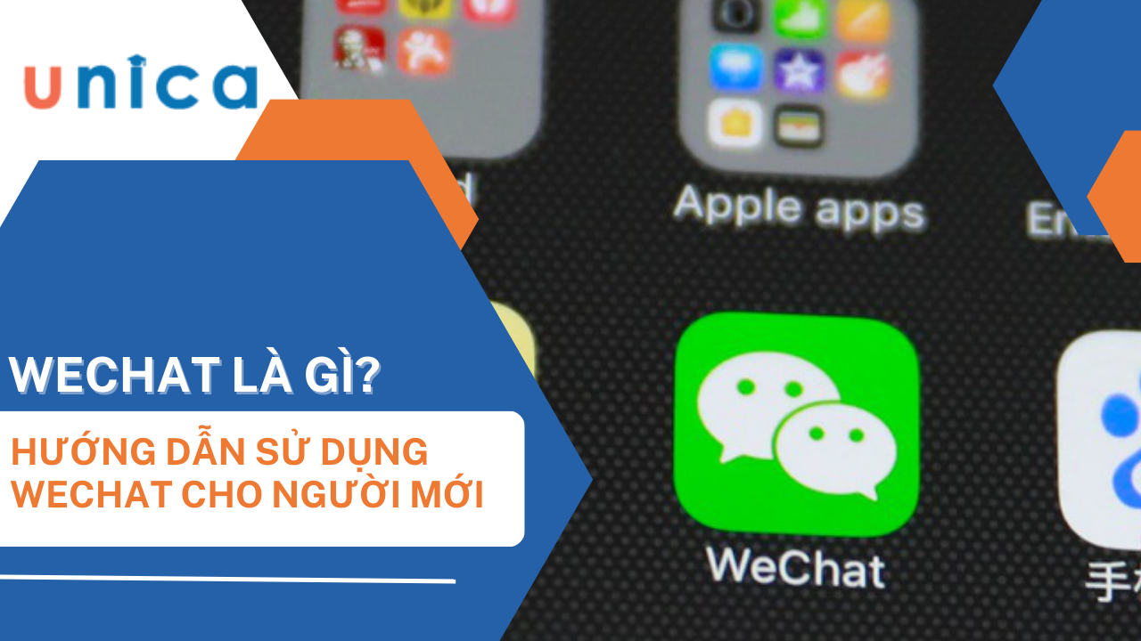 Wechat là gì? Hướng dẫn sử dụng các tính năng nổi bật